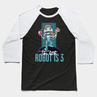 Kids 3th Birthday Funny Robot Unhealthy Food Party Baseball T-Shirt